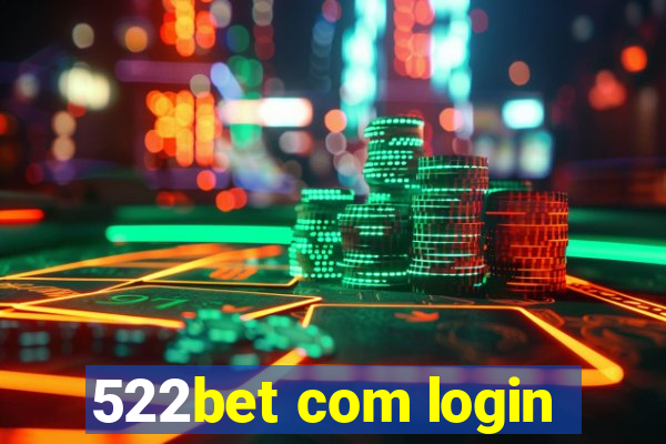 522bet com login